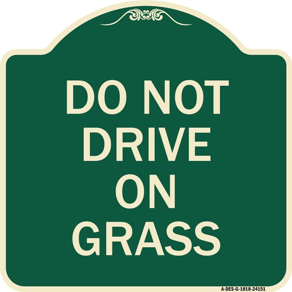 Signmission Do Not Drive on Grass Heavy-Gauge Aluminum Architectural Sign, 18" x 18", G-1818-24151 A-DES-G-1818-24151 - main